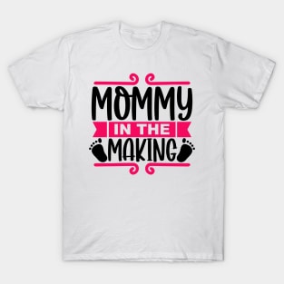 MOMMY in Making T-Shirt